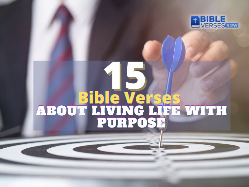 Bible verses about living life with purpose