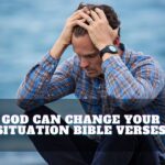 God can change your situation Bible verse