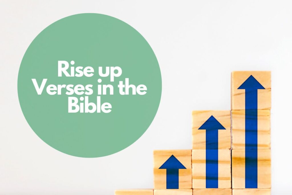Rise up Verses in the Bible