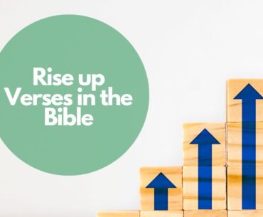 Rise up Verses in the Bible