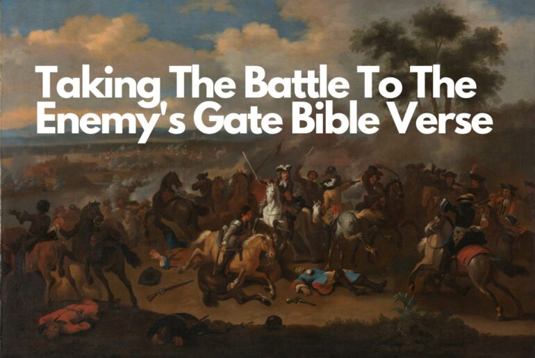 Taking The Battle To The Enemy's Gate Bible Verse