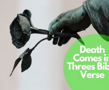 Death Comes in Threes Bible Verse
