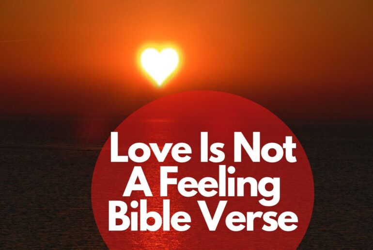 Love Is Not A Feeling Bible Verse