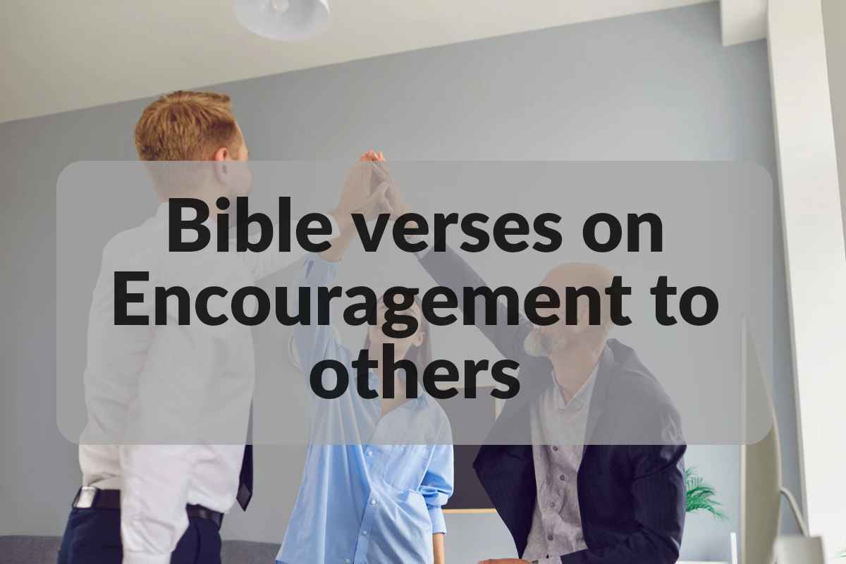 Bible verses on encouragement to others