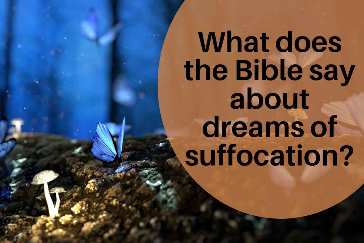 What does the bible say about dreams of suffocation