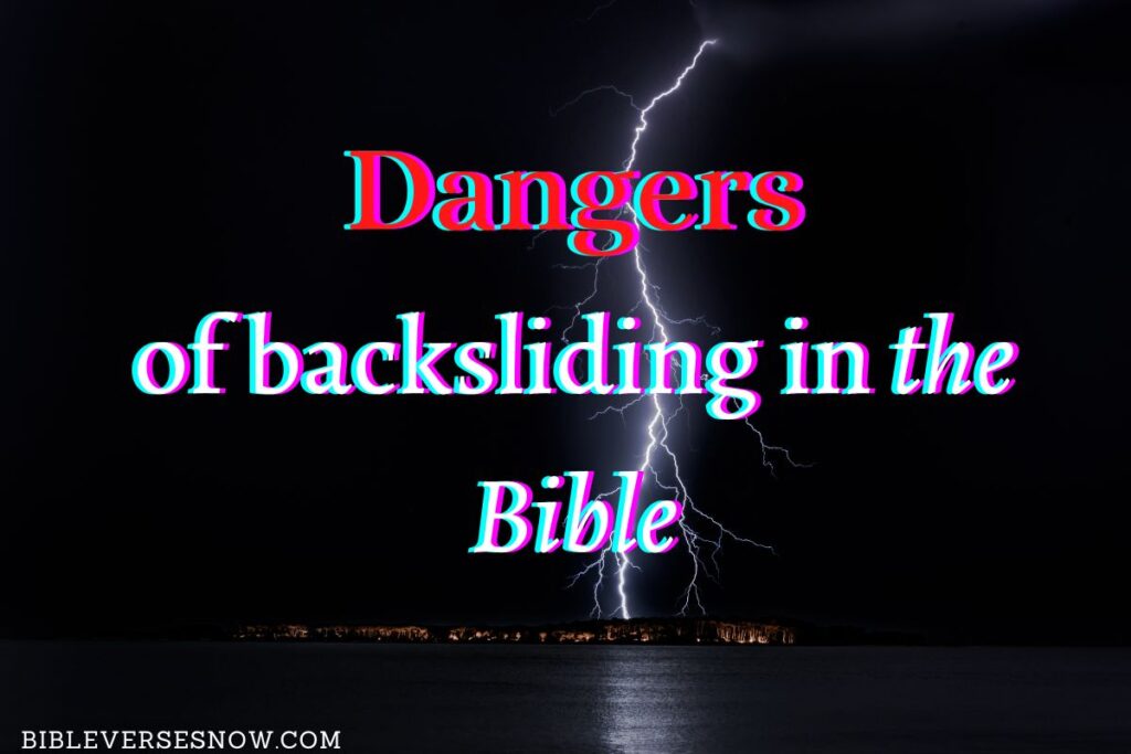 Dangers of backsliding in the bible