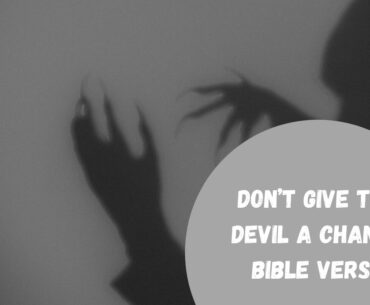 Don't Give the Devil a Chance Bible Verse