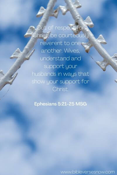 Ephesians 5:21-25 MSG
