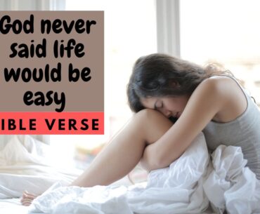 God never said life would be easy bible verse