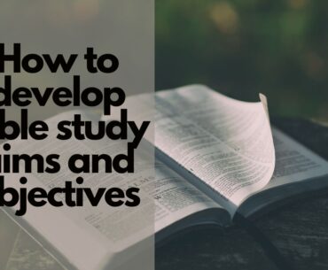 How to develop bible study aims and objectives