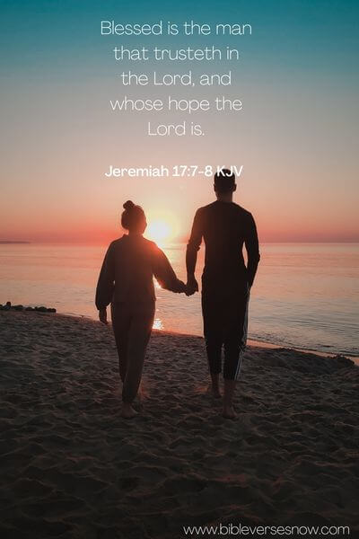 Jeremiah 17:7-8 KJV