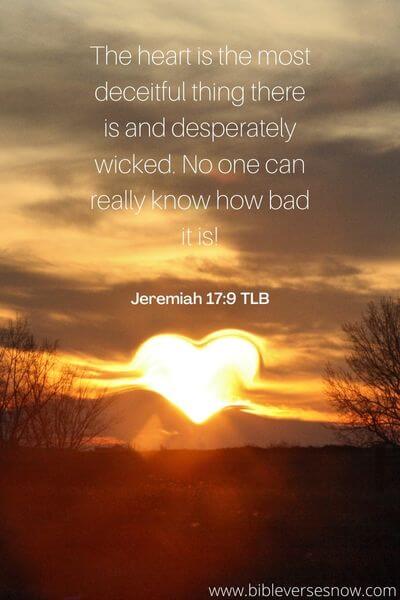 Jeremiah 17:9 TLB