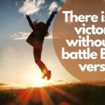 There is no victory without a battle Bible verse