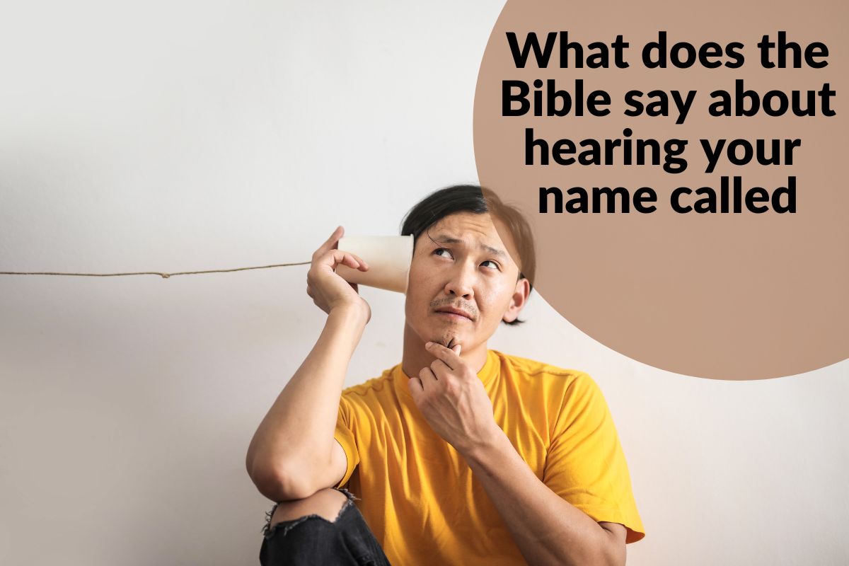 What does the Bible say about hearing your name called