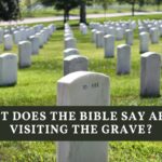 What does the bible say about visiting the grave