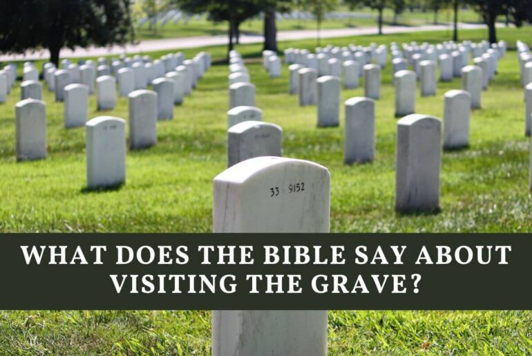 What does the bible say about visiting the grave