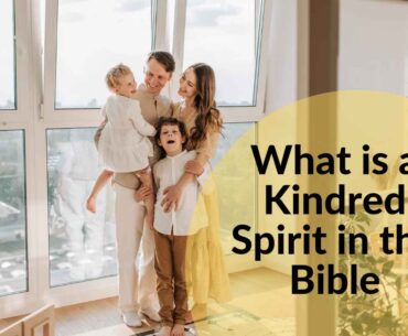 What is a kindred spirit in the bible