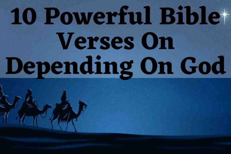 10 Powerful Bible Verses On Depending On God