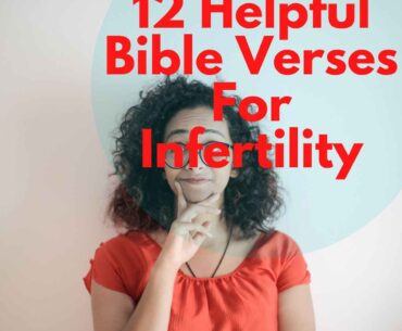12 Helpful Bible Verses For Infertility