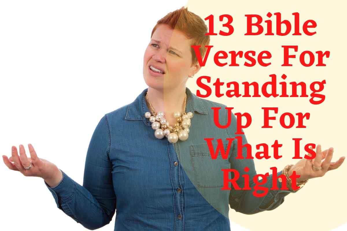 13 Bible Verse For Standing Up For What Is Right