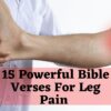 15 Powerful Bible Verses for Leg Pain – Bible Verses of the day