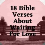 18 Bible Verses About Waiting For Love