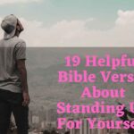 19 Helpful Bible Verses About Standing Up For Yourself