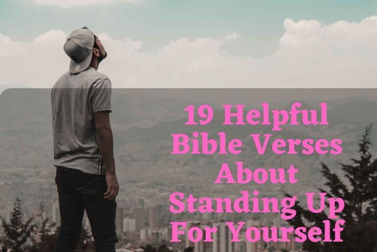 19 Helpful Bible Verses About Standing Up For Yourself