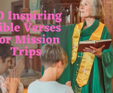 20 Inspiring Bible Verses For Mission Trips