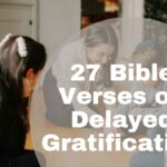 27 Bible Verses on delayed gratification