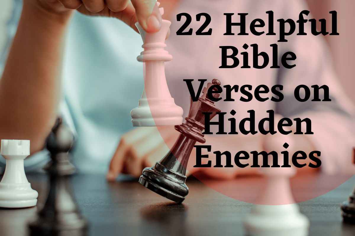 22 Helpful Bible Verses on Hidden Enemies