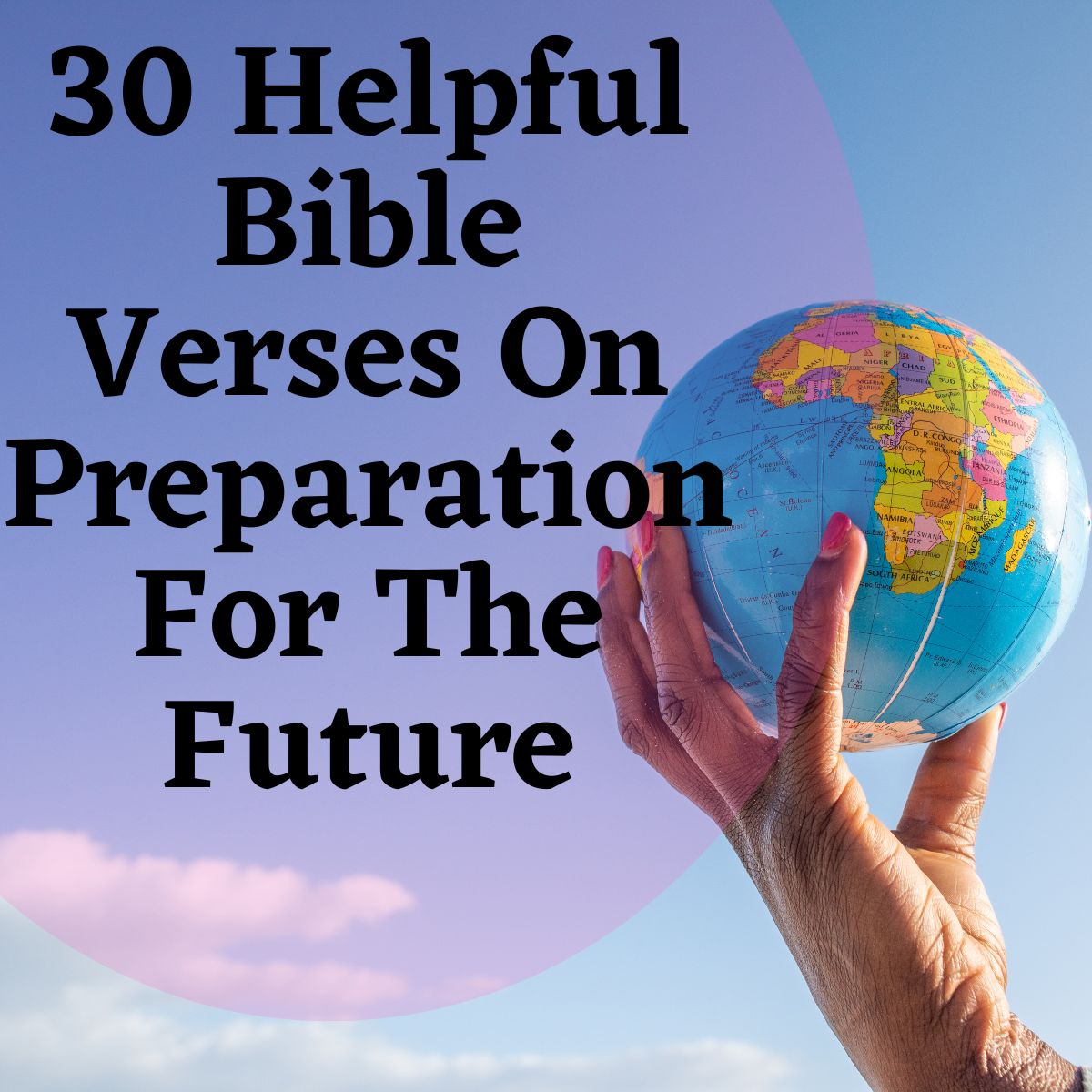 30 Helpful Bible Verses On Preparation For The Future