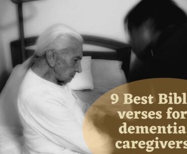 9 Best Bible verses for dementia caregivers