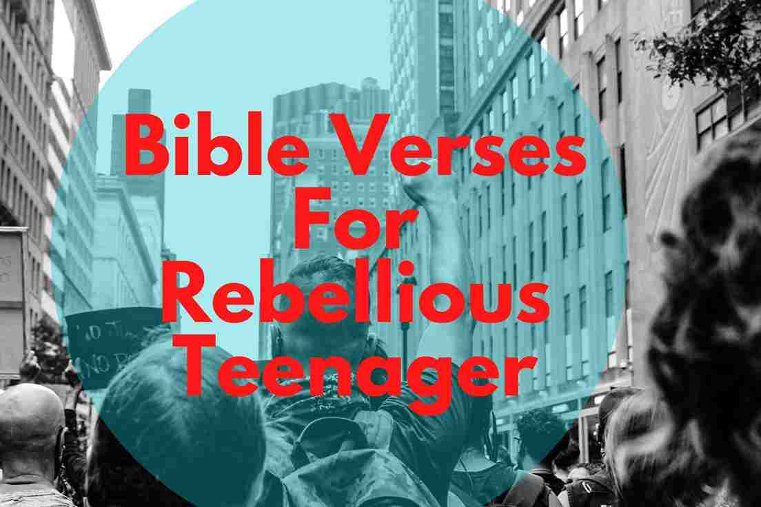 Bible Verses For Rebellious Teenager