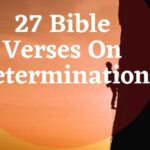 27 Bible Verses On Determination