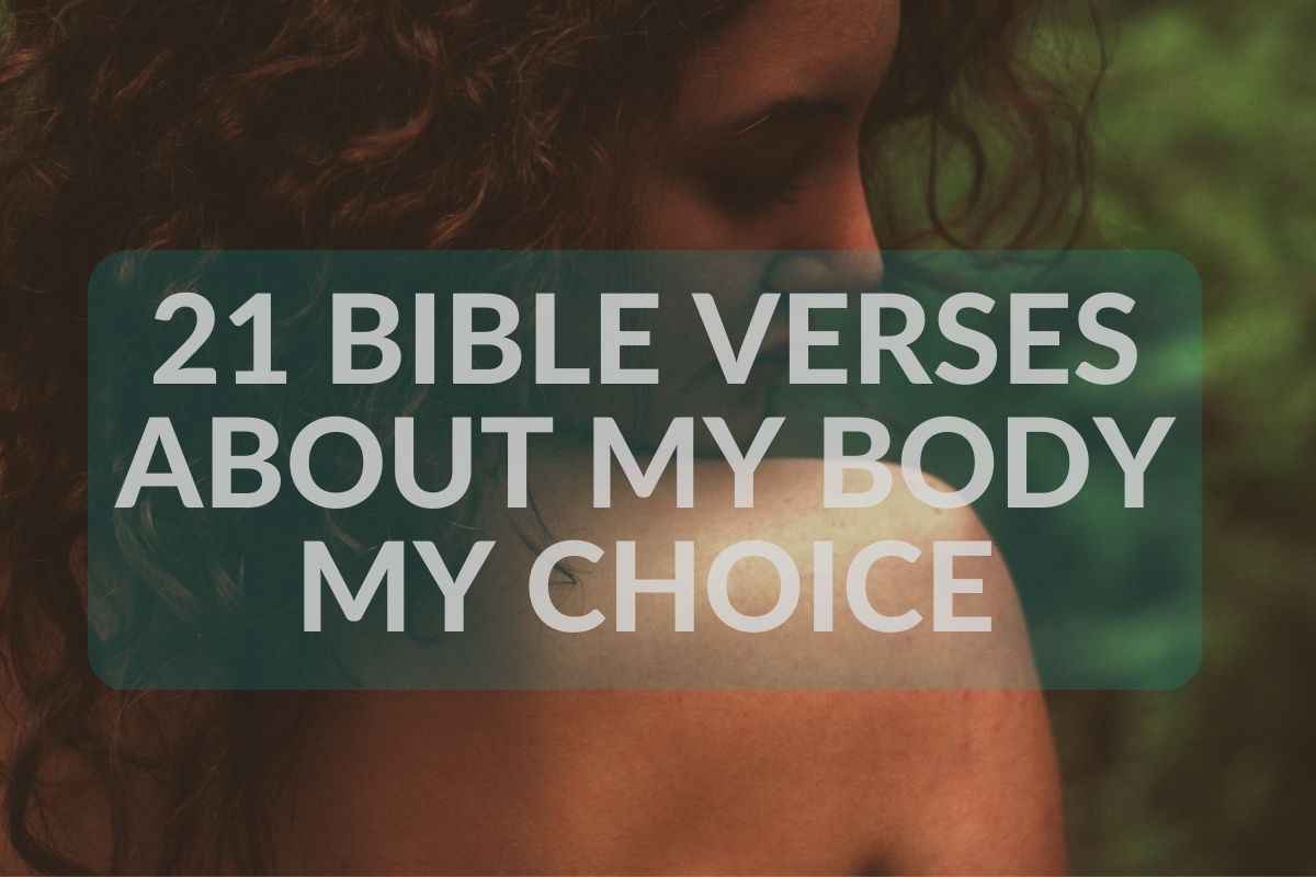 21 Bible verses about my body my choice