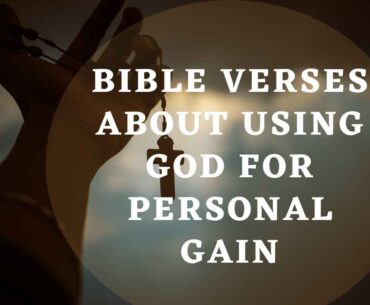 Bible verses about using God for personal gain