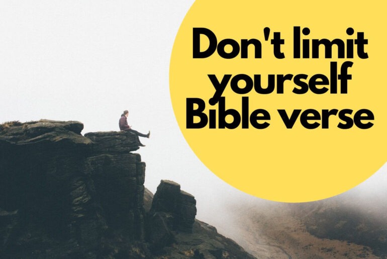 Don't limit yourself Bible verse