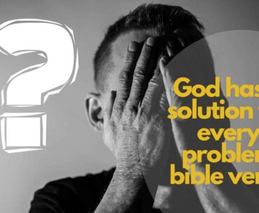 God has a solution for every problem bible verse