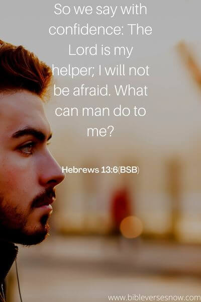 Hebrews 13_6(BSB)15_10(NIV)