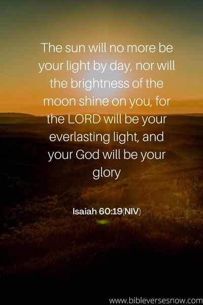Isaiah 60:19(NIV)