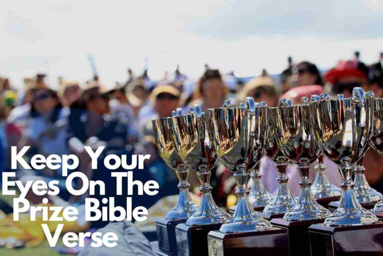 Keep Your Eyes On The Prize Bible Verse