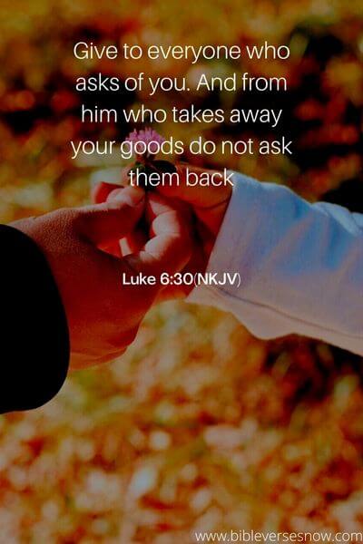 Luke 6_30(NKJV)