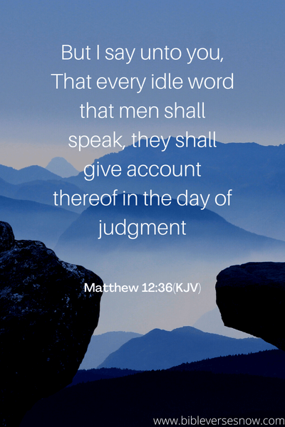 Matthew 12_36(KJV)6_32