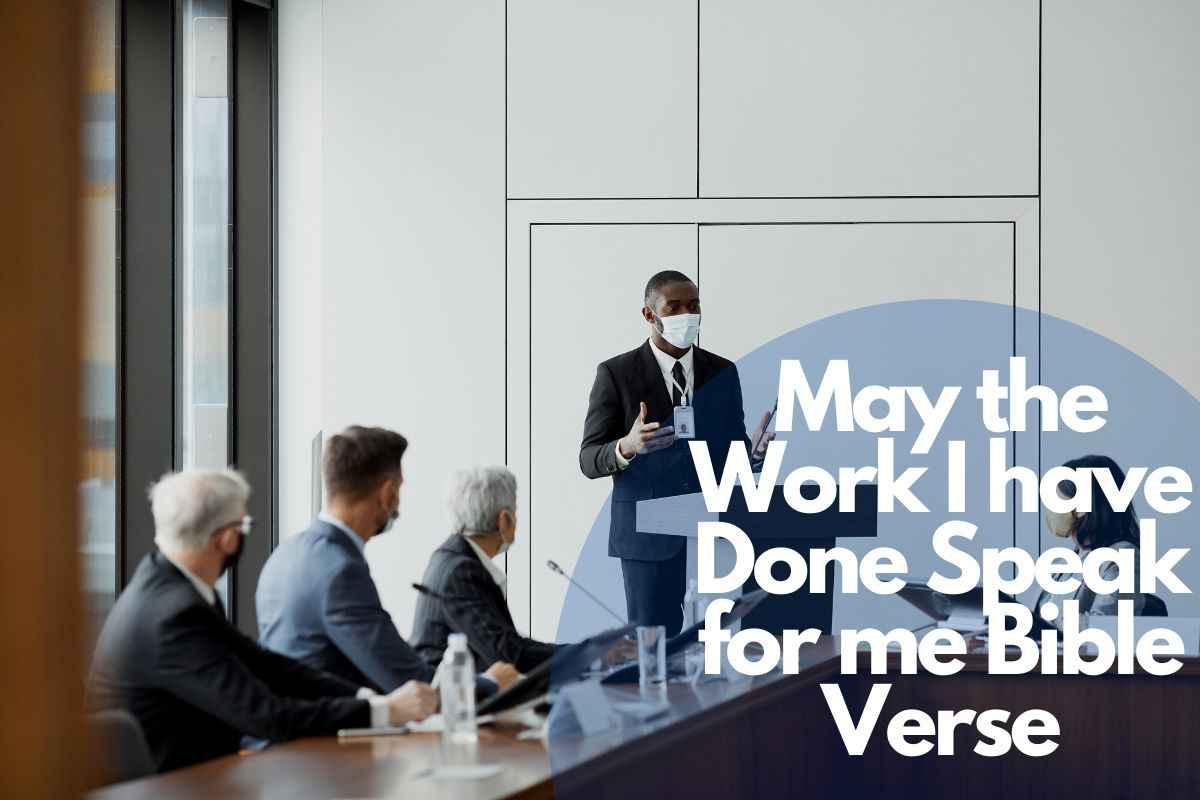 May the Work I have Done Speak for me Bible Verse