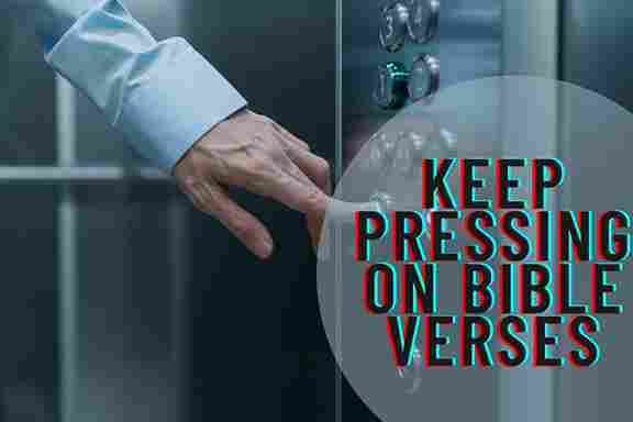Keep pressing on bible verses