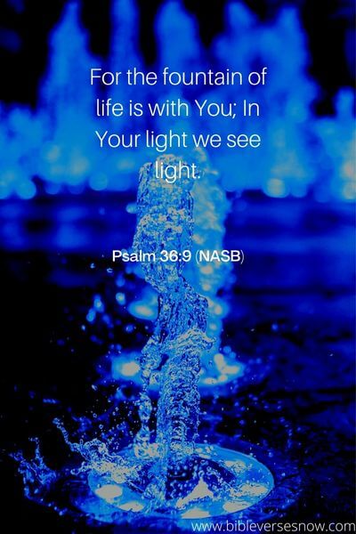 Psalm 36_9 (NASB)