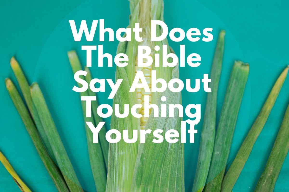 What Does The Bible Say About Touching Yourself