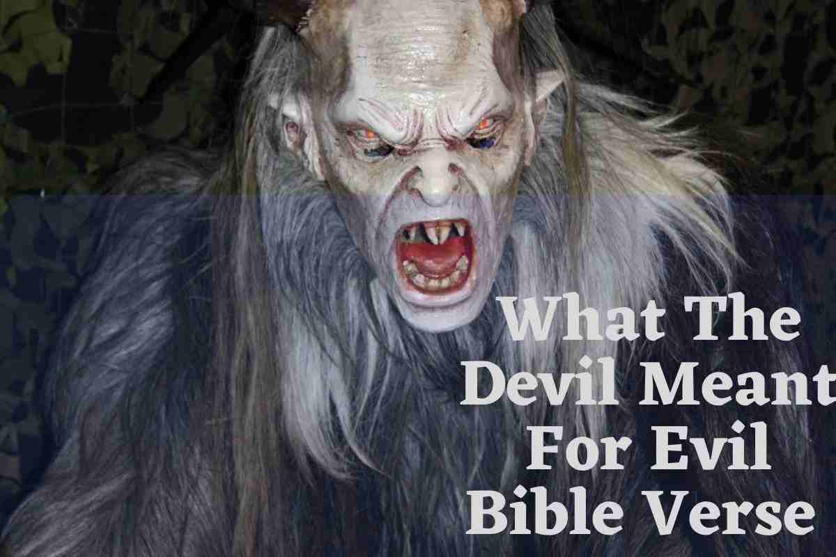 What The Devil Meant For Evil Bible Verse
