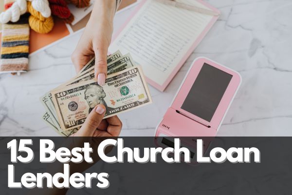 15 Best Church Loan Lenders
